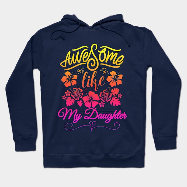 awesome like my daughter Hoodie by Drawab Designs